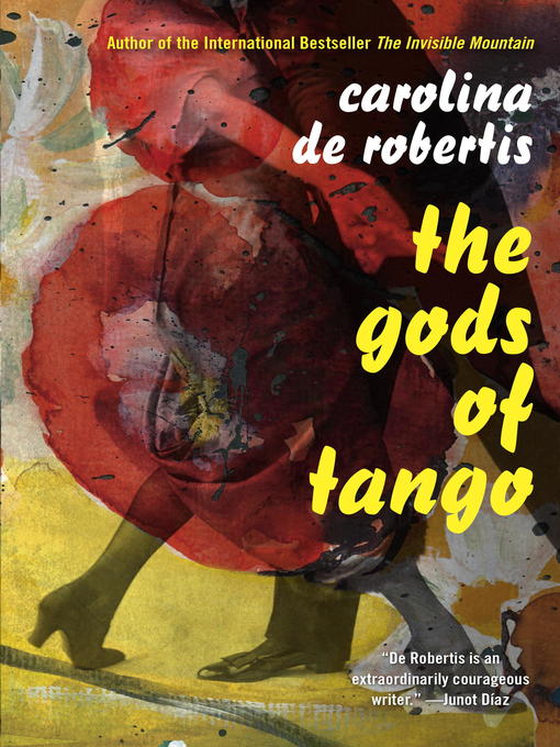 Title details for The Gods of Tango by Carolina De Robertis - Available